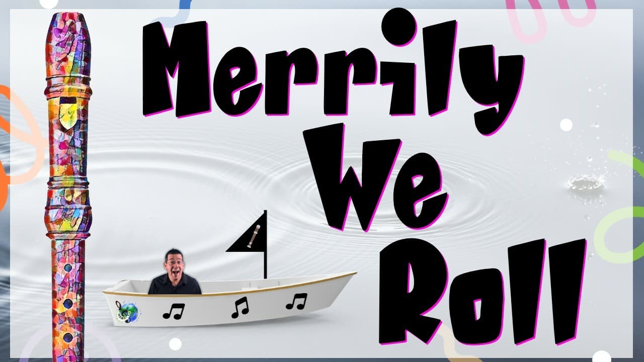 Recorder Song for Kids: Merrily We Roll [Notes G, A & B]