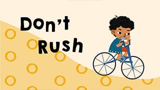 Slow Down - Don't Rush
