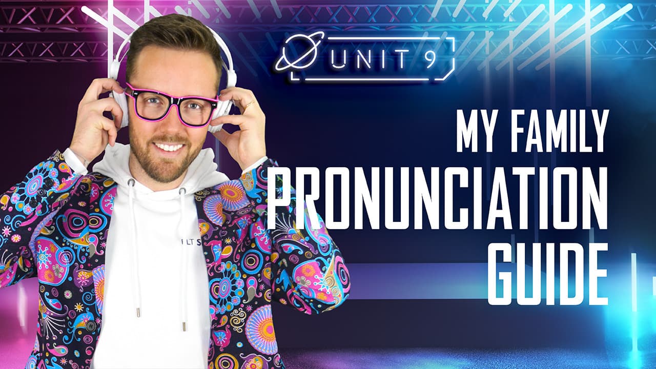 My family: Part 3 - Pronunciation Guide