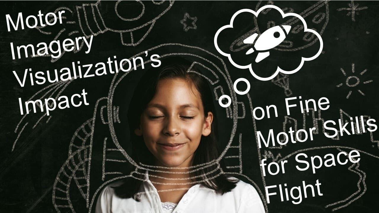 Motor Imagery Visualization's Impact on Fine Motor Skills for Space Flight | Science Project