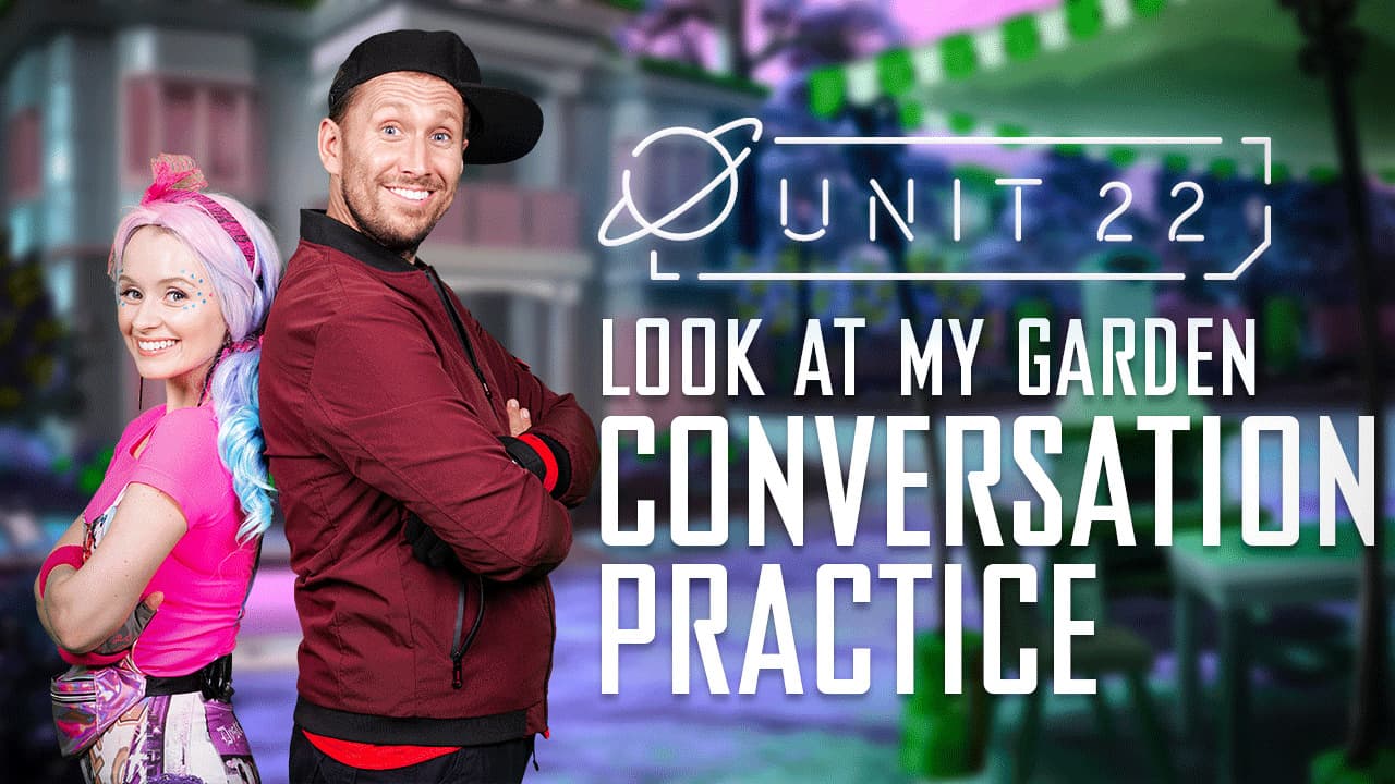 Look at my garden: Part 1 - Conversation Practice 