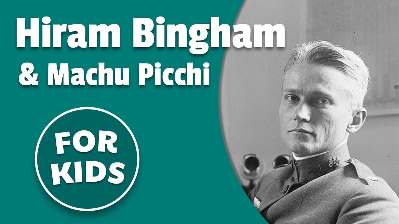 Hiram Bingham and Machu Picchu for Kids | Bedtime History