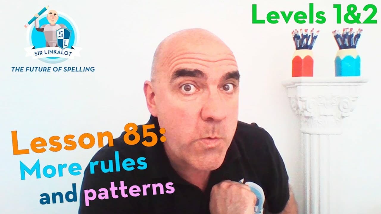 Lesson 85 - More rules and patterns (Levels 1&2)