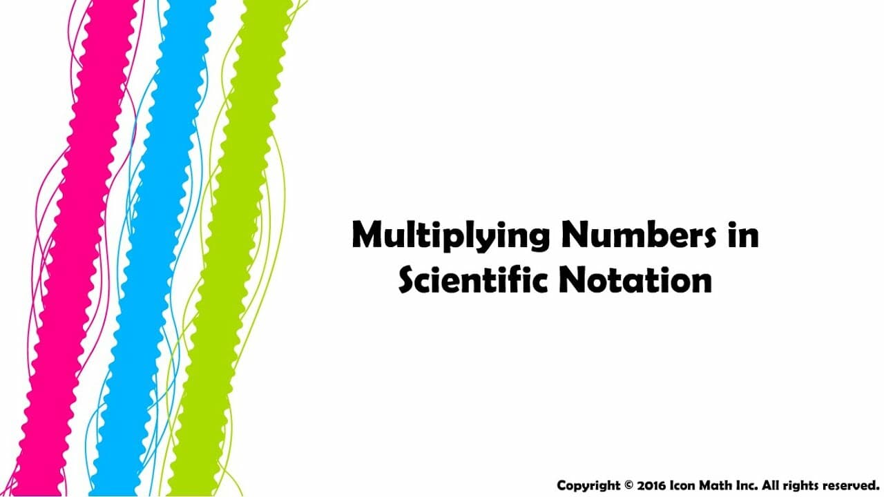 Multiplying Numbers in Scientific Notation