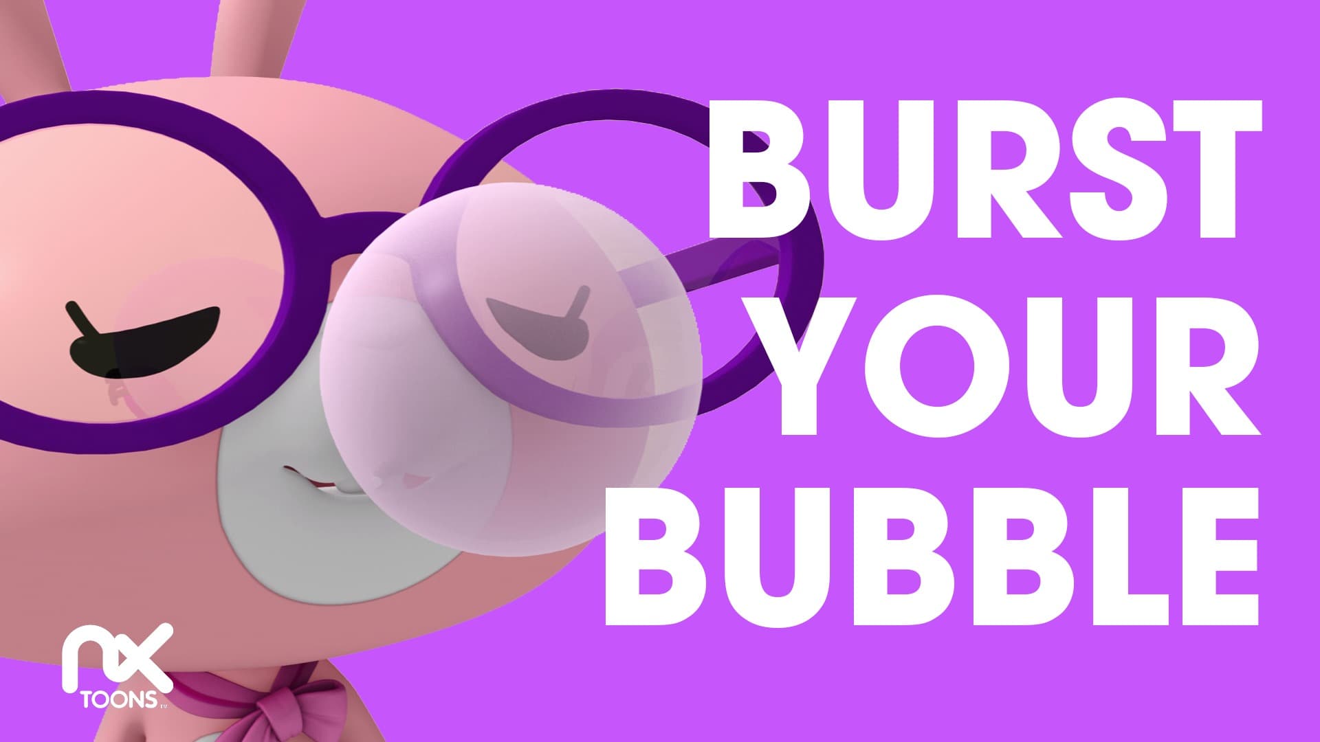 Burst Your Bubble