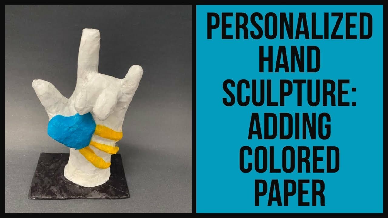 Personalized Hand Sculpture: Adding Colored Paper