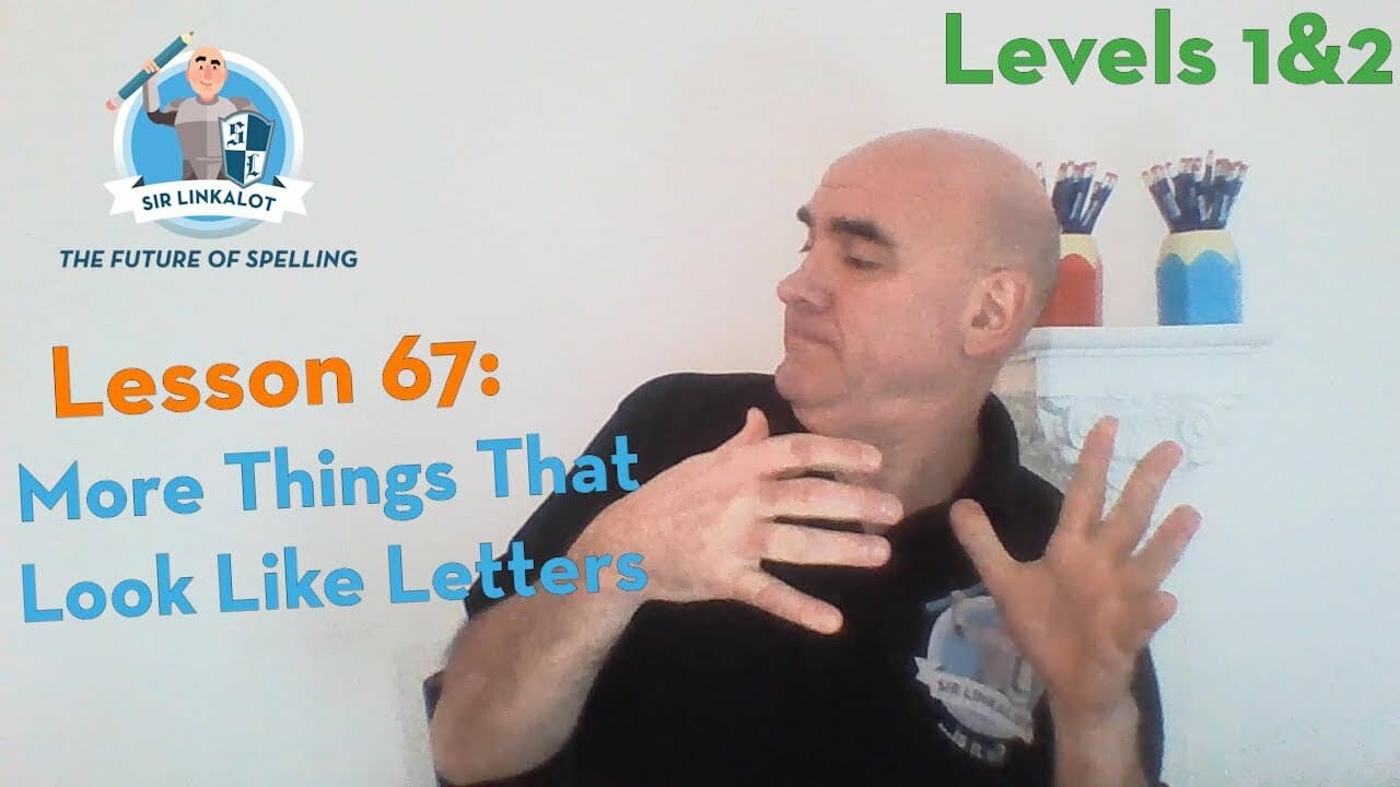 Lesson 67 - More Things That Look Like Letters (Levels 1&2)