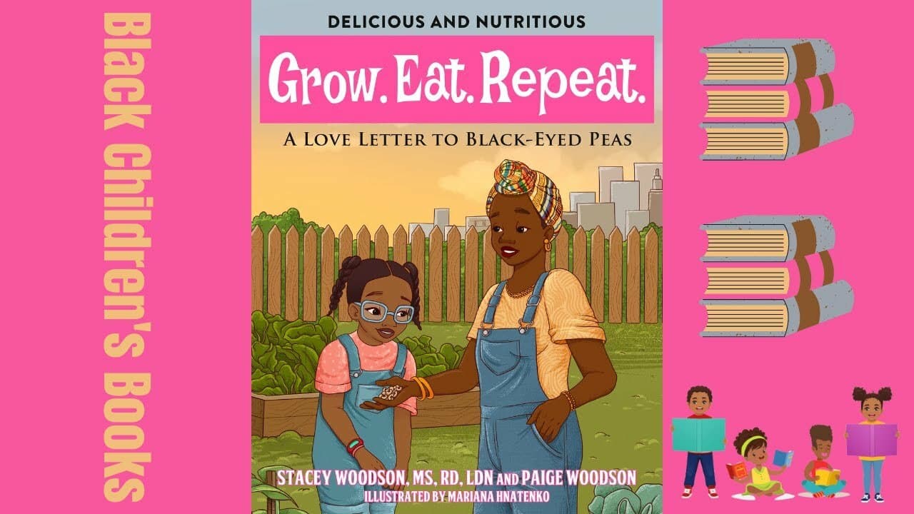 Grow.Eat.Repeat. A Love Letter to Black-Eyed Peas by Stacey and Paige Woodson
