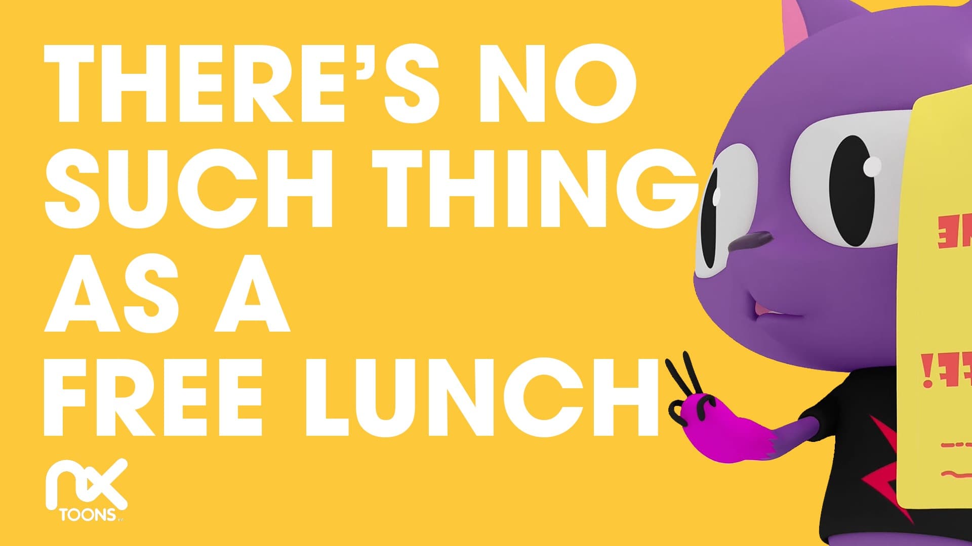 There Is No Such Thing as a Free Lunch