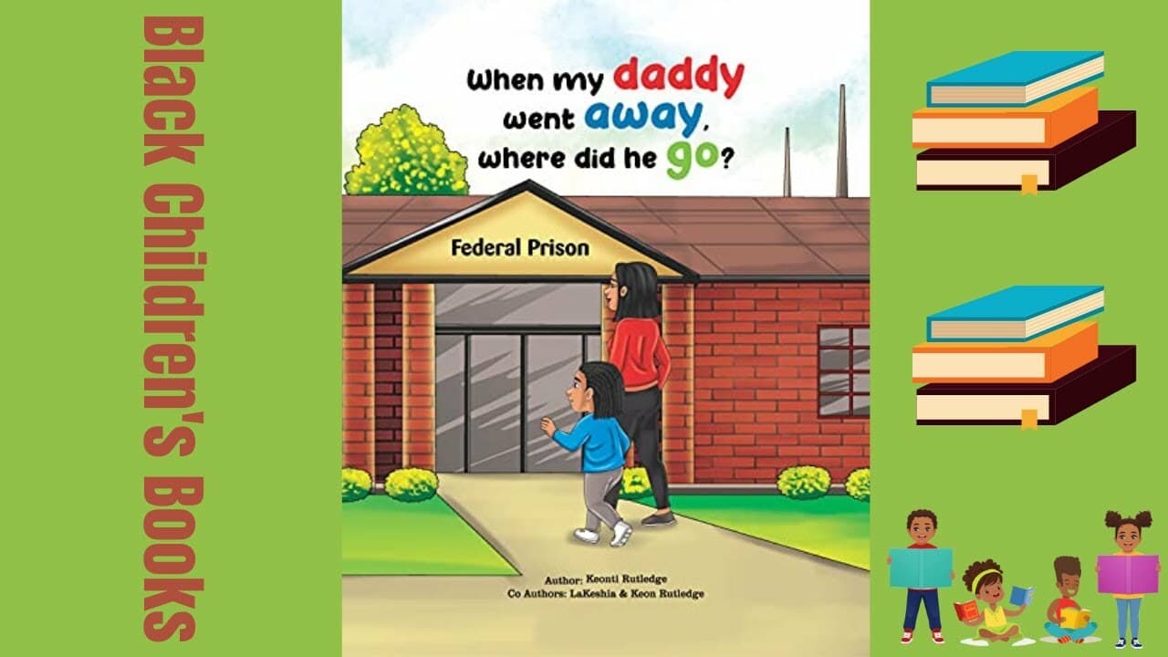 When My Daddy Went Away, Where Did He Go? by Keonti Rutledge