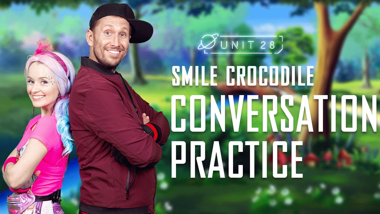 Smile crocodile: Part 1 - Conversation Practice