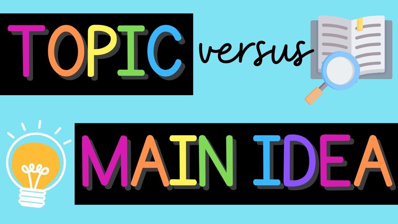 Topic versus Main Idea