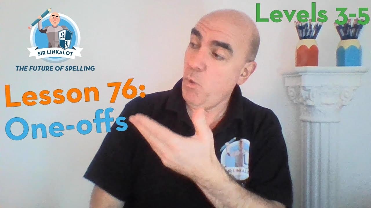 Lesson 76 - One-offs (Levels 3-5)