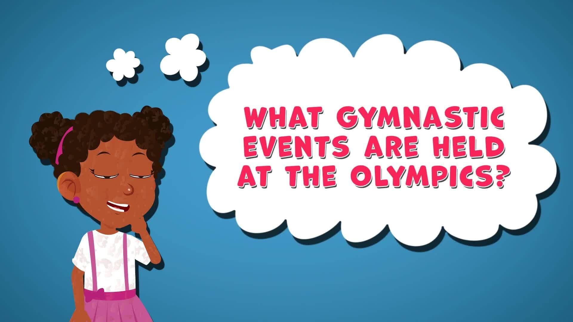 I WONDER - What Gymnastic Events Are Held At The Olympics?