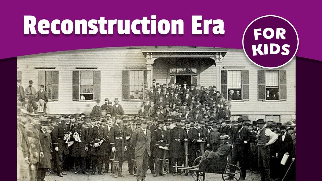 Reconstruction Era for Kids