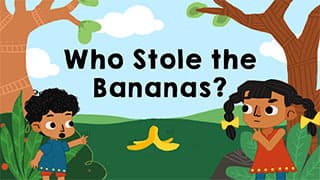 Who Stole the Bananas?