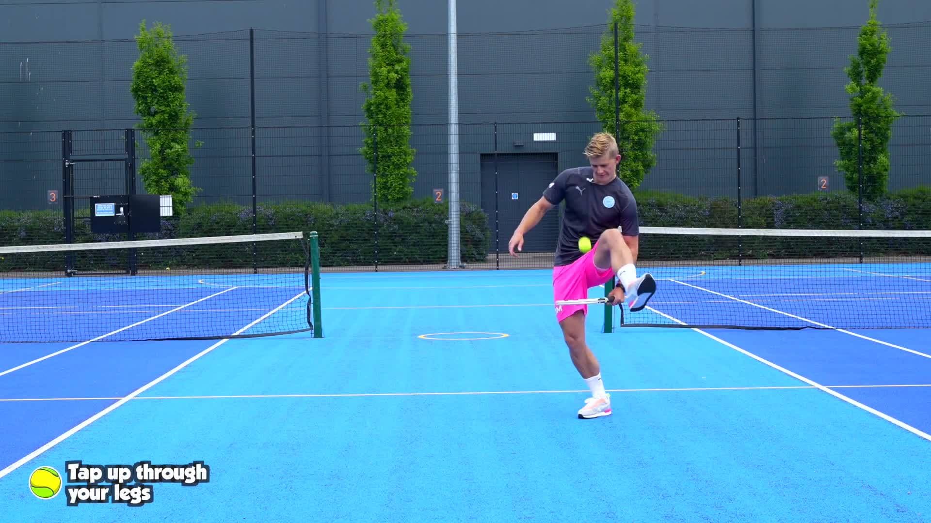 Striking - (Tennis) Tap up through your legs