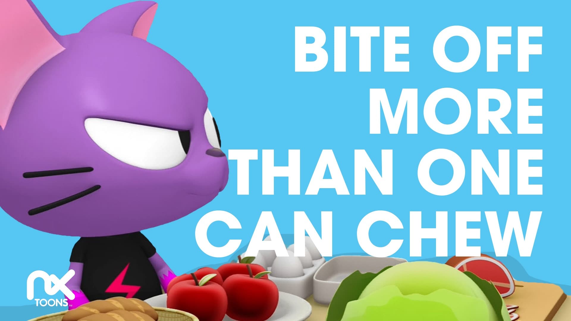 Bite off More Than One Can Chew