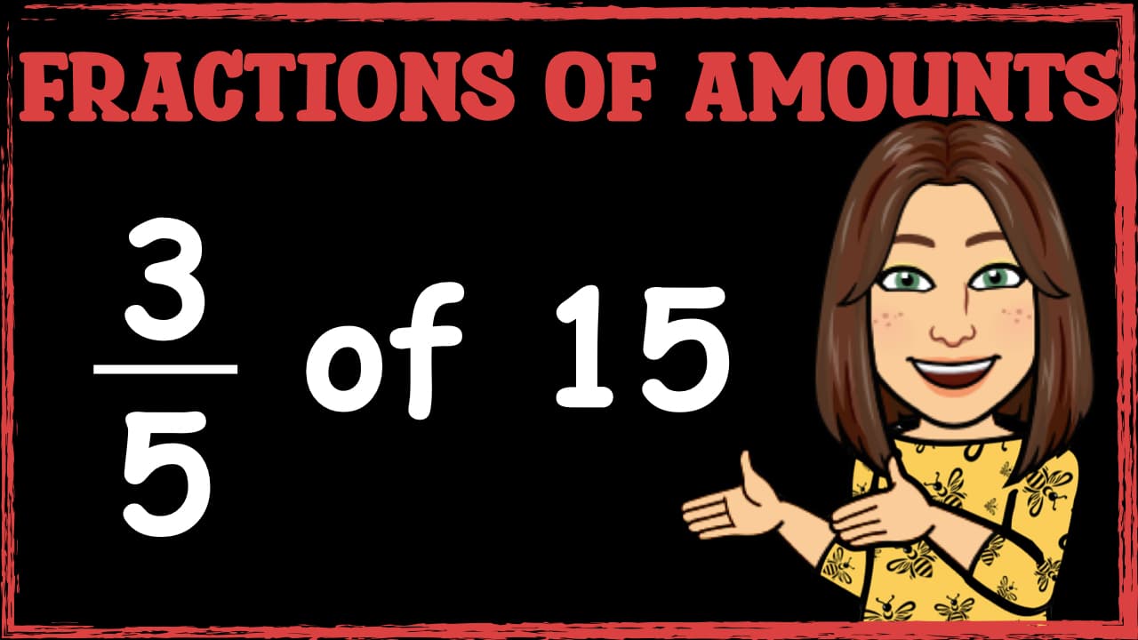 Fraction Basics: Finding Fractions of Amounts