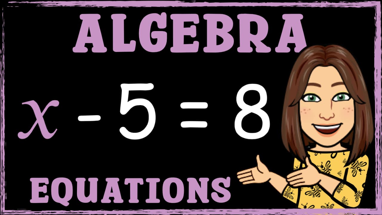 Algebra | Equations - An Introduction | Maths with Mrs. B