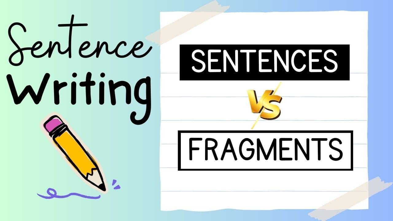 Sentences vs. Fragments {Sentence Writing}