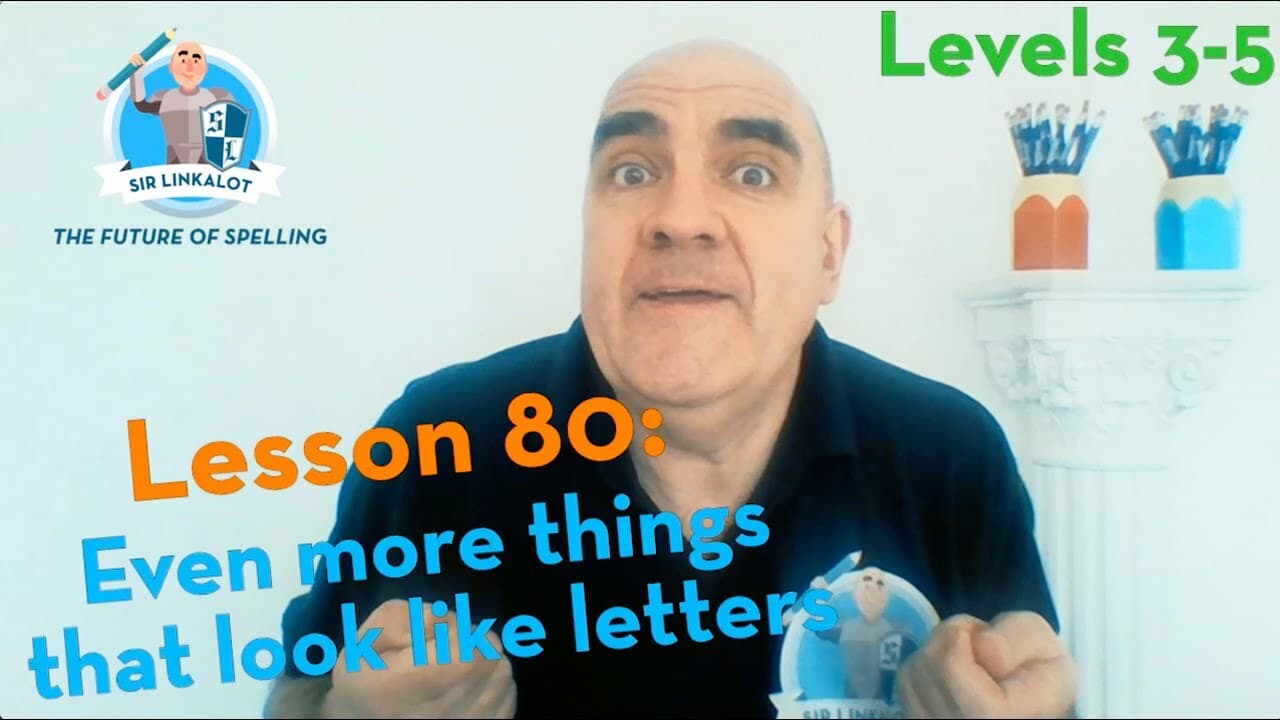 Lesson 80 - Even More Things That Look Like Letters (Levels 3-5)