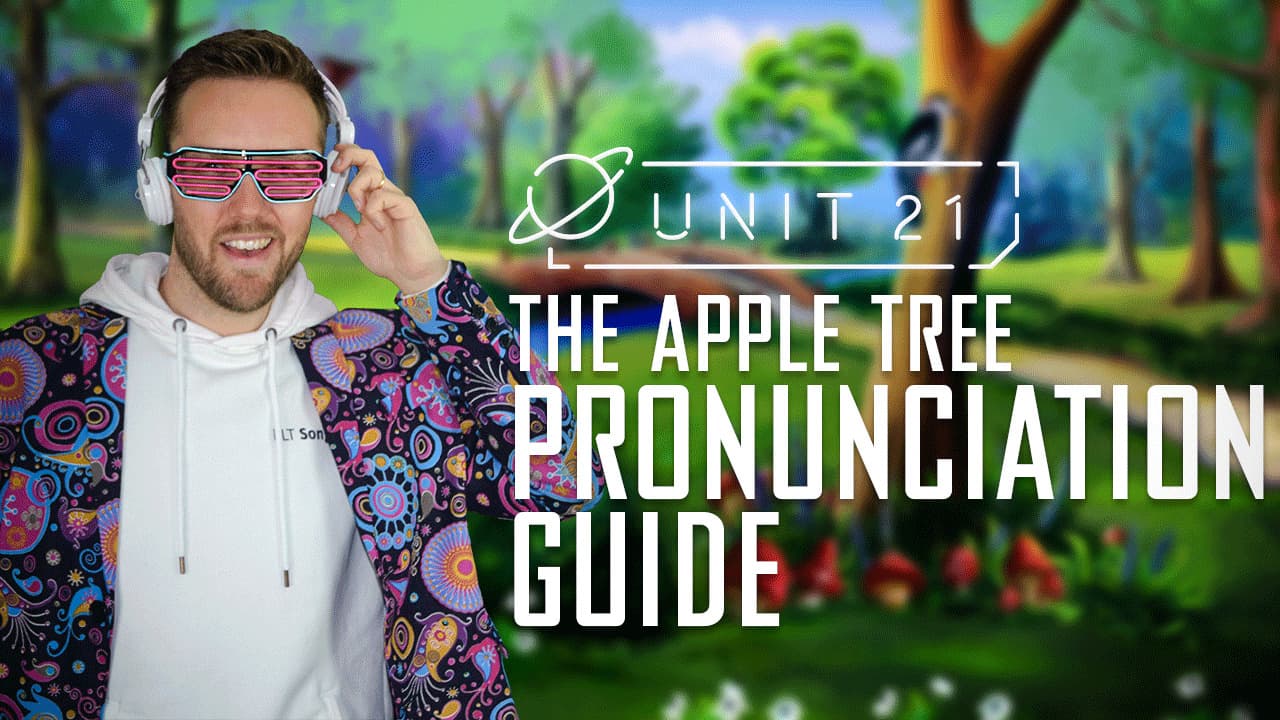 The apple tree: Part 3 - Pronunciation Guide