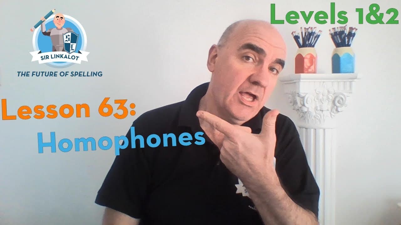 Lesson 63 - Homophones (Levels 1&2)
