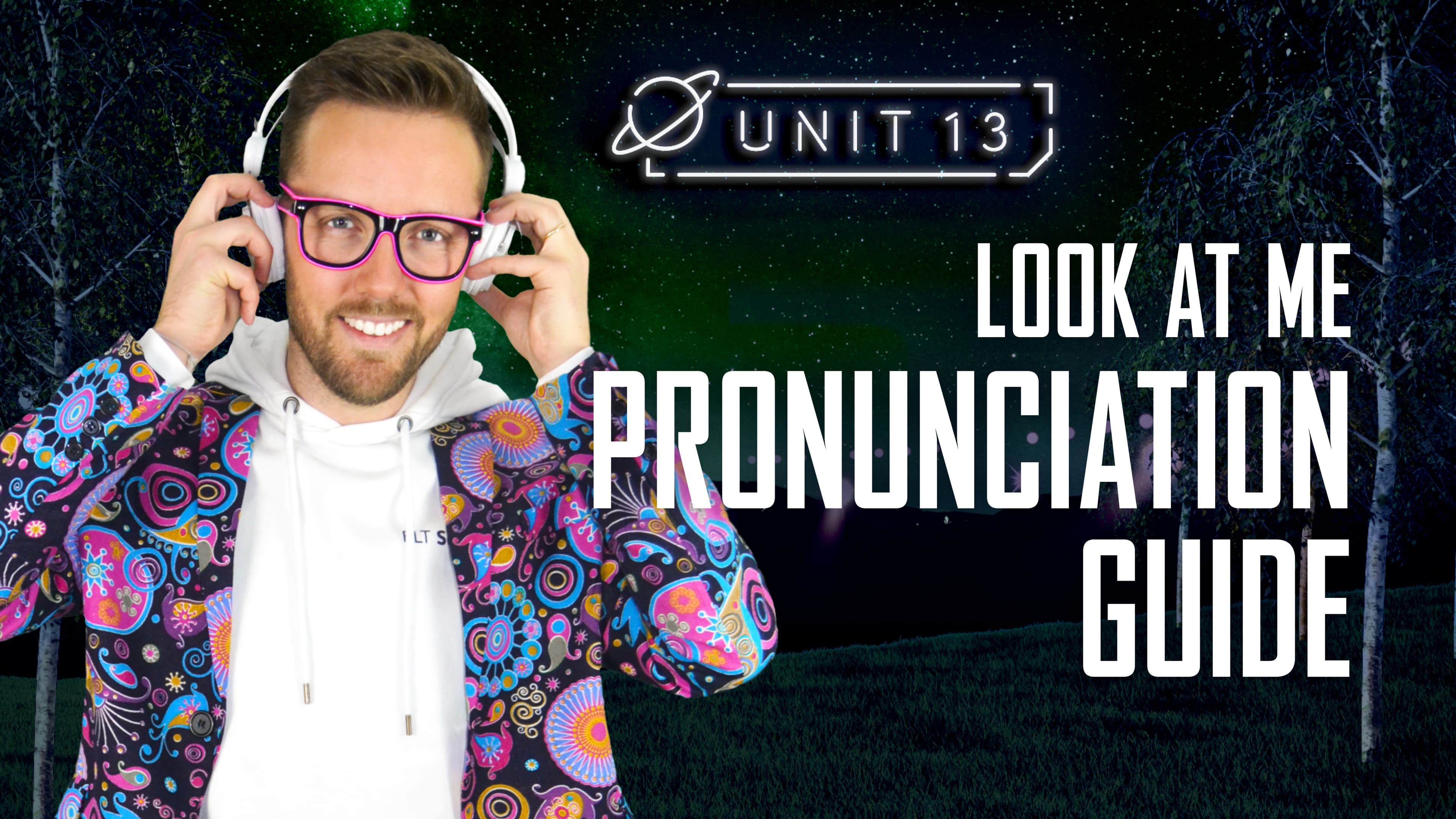 Look at me: Part 3 - Pronunciation Guide