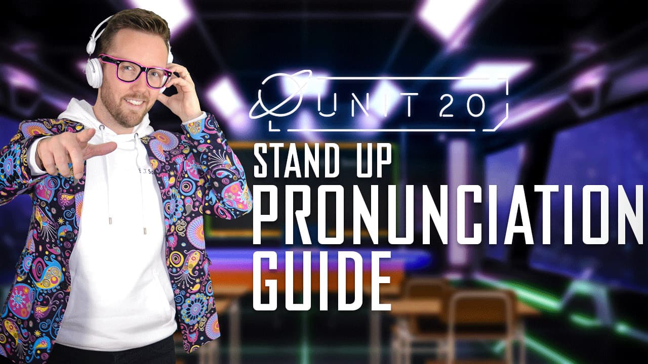 Stand up: Part 3 - Pronunciation Guide