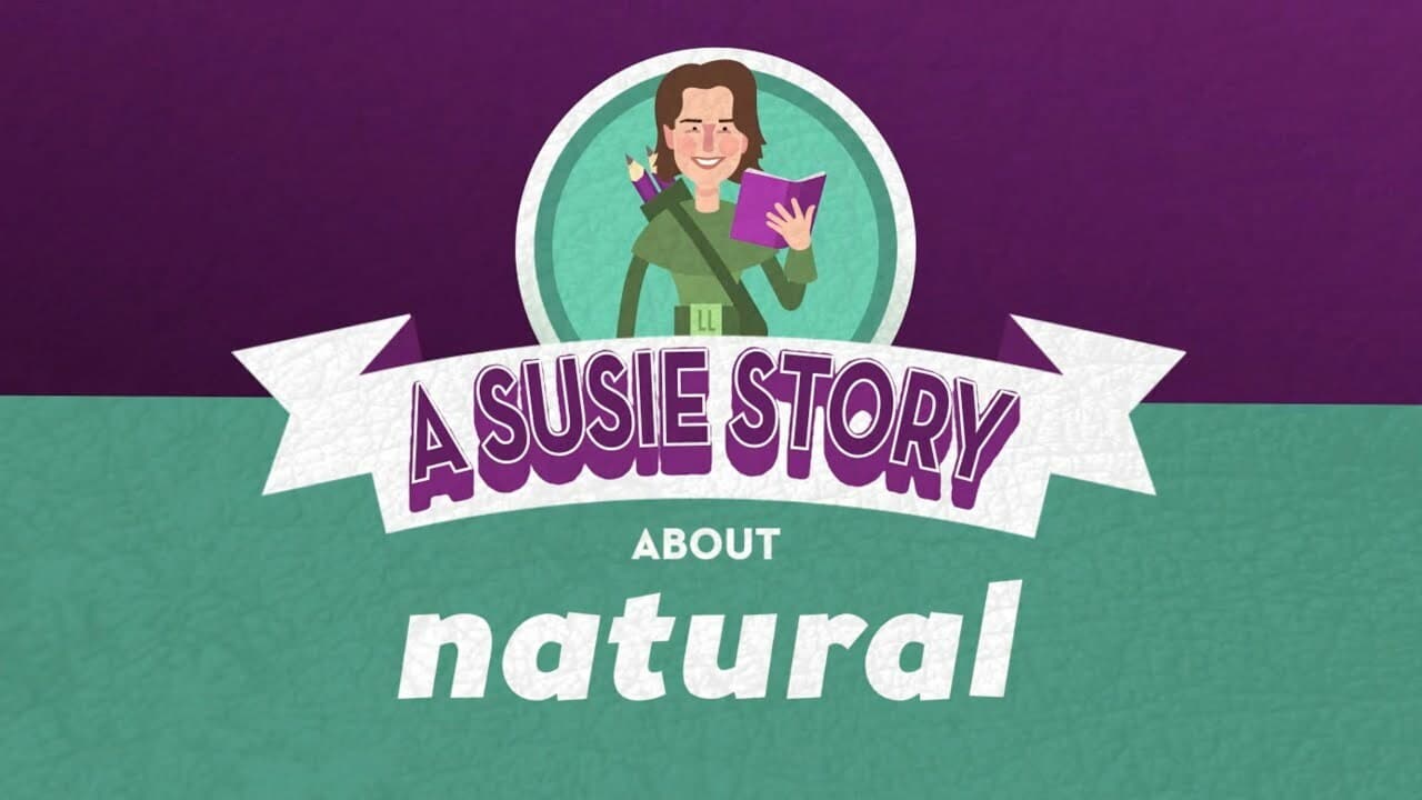 A Susie Story about 'natural'