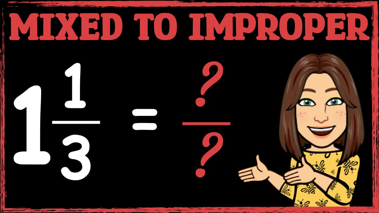 Converting Mixed Numbers to Improper Fractions