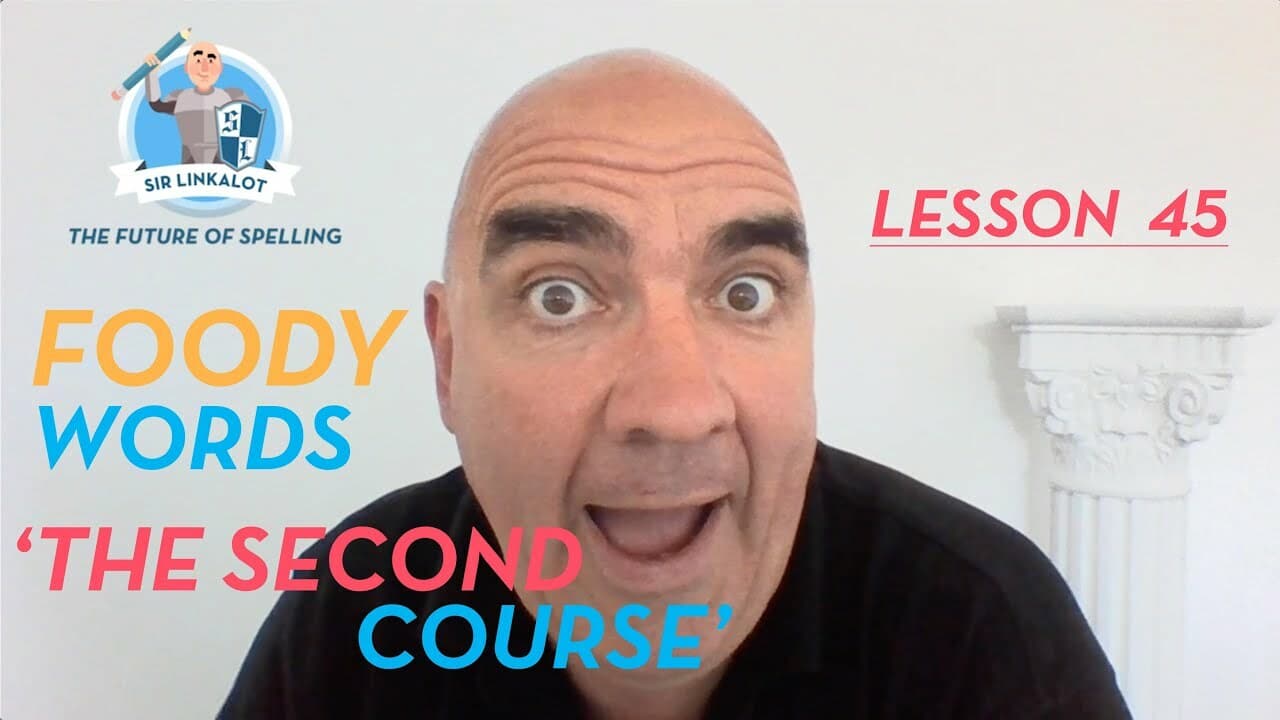 Lesson 45: Foody Words - 'The Second Course' (#spelling #sirlinkalottime #homeschooling)