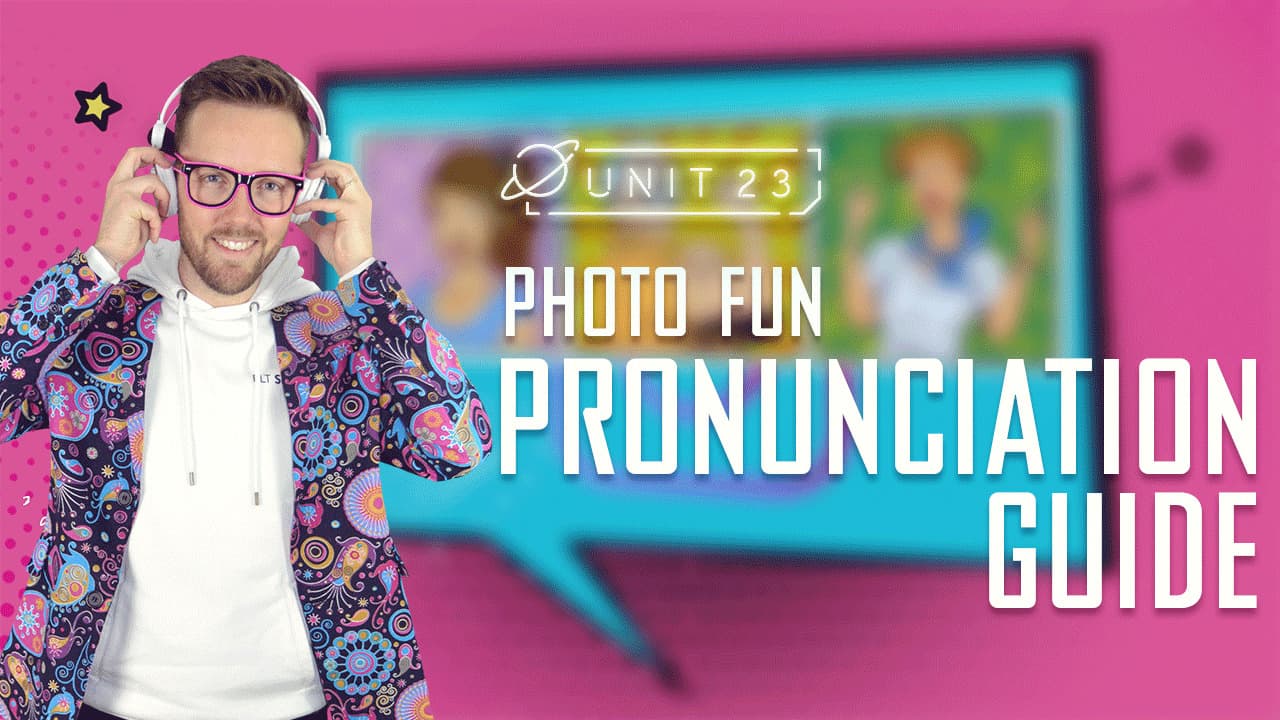 Photo fun: Part 3 - Pronunciation Guide