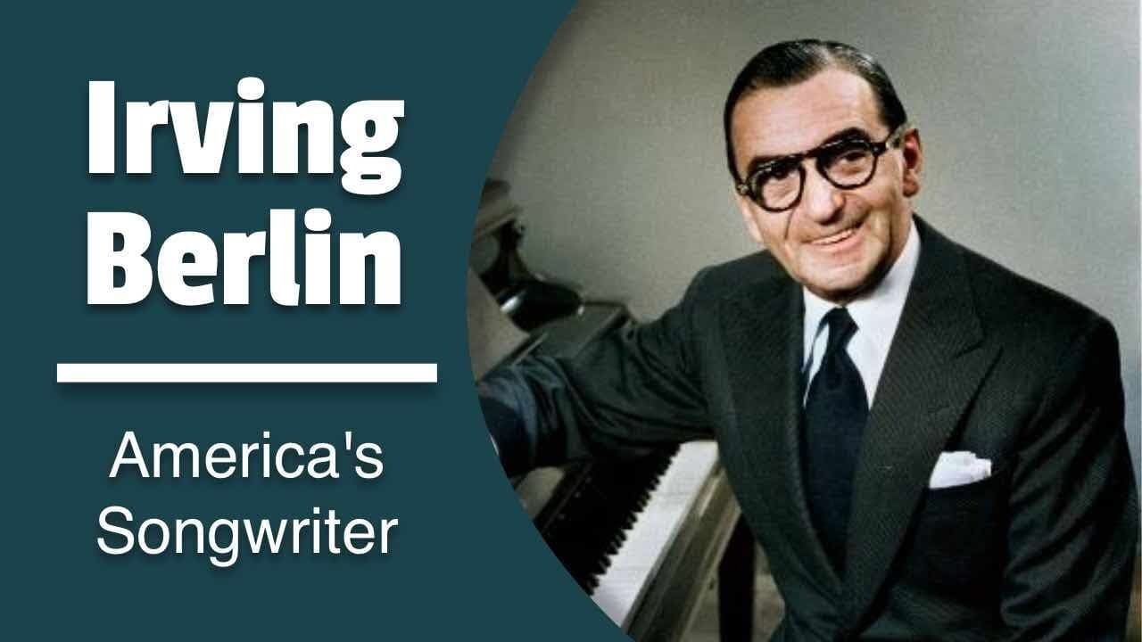 The Story of Irving Berlin: America's Songwriter