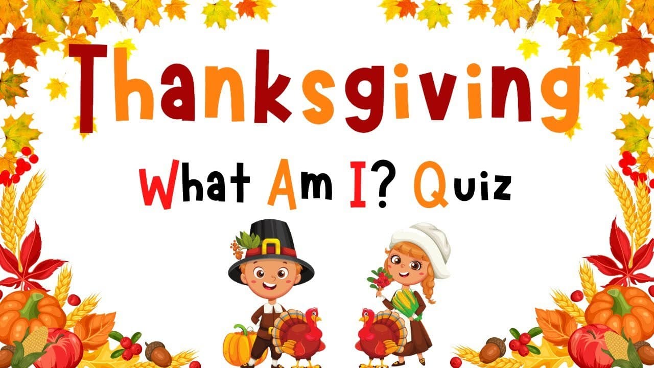 Thanksgiving What Am I? Quiz For Kids  | Vocab Review | 4K