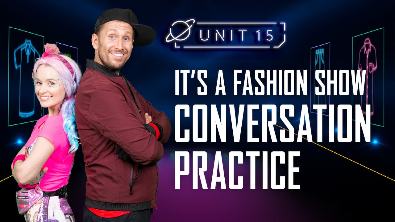 It's a fashion show: Part 1 - Conversation Practice