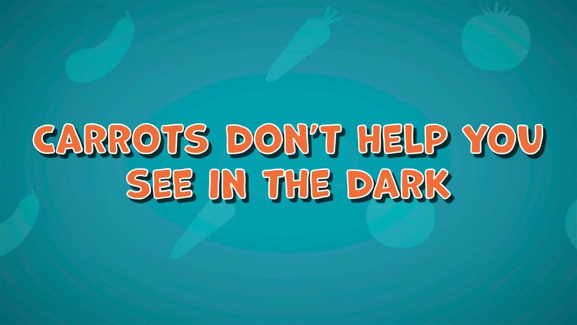 I WONDER - Do Carrots Really Help You See In The Dark?