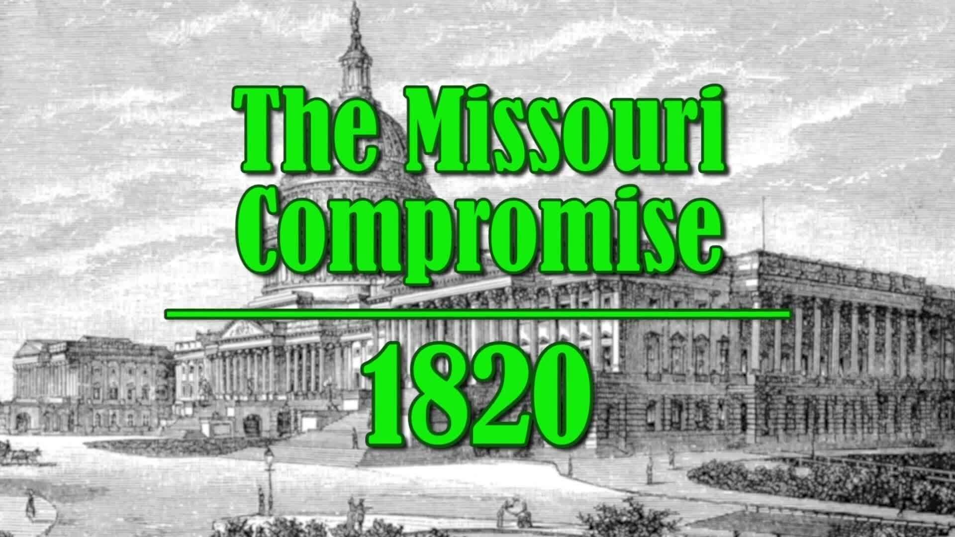 The Missouri Compromise and Rising Tensions Before the Civil War
