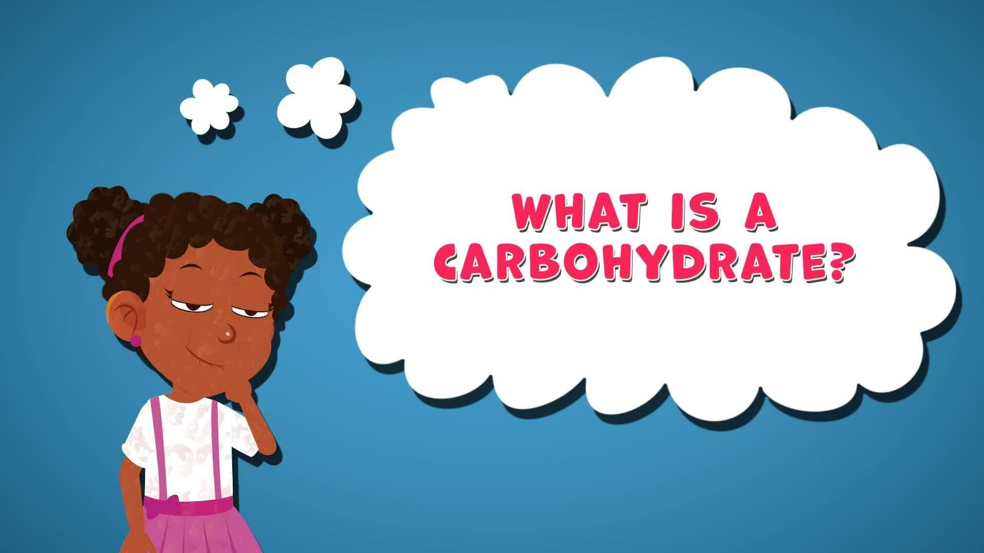 I WONDER - What Is A Carbohydrate?