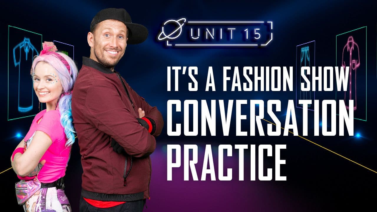 It's a fashion show: Part 1 - Conversation Practice