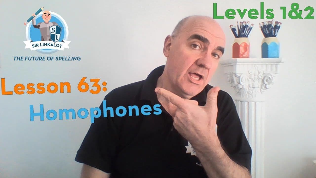 Lesson 63 - Homophones (Levels 1&2)