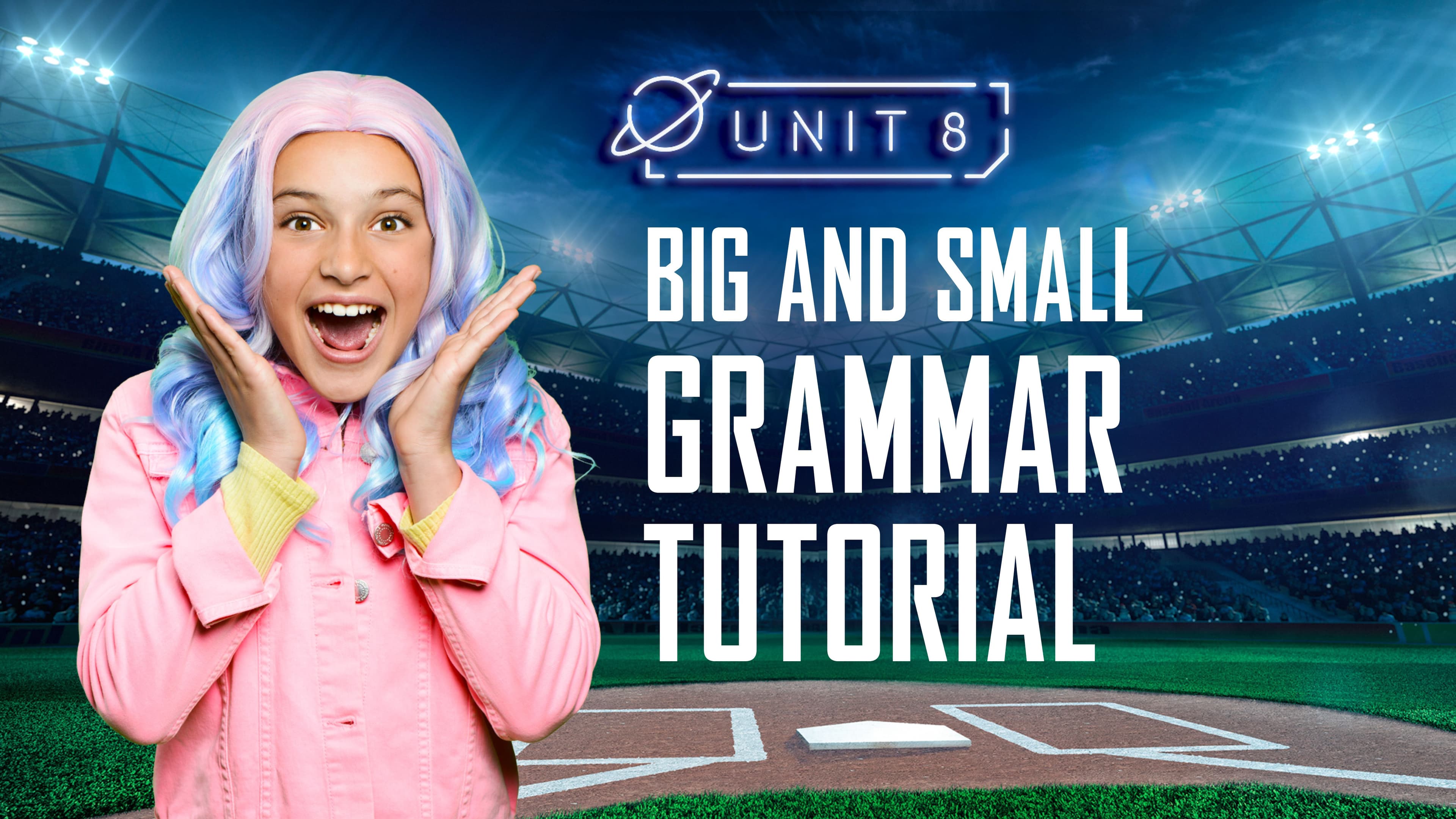 Big and small: Part 5 - Grammar Tutorial