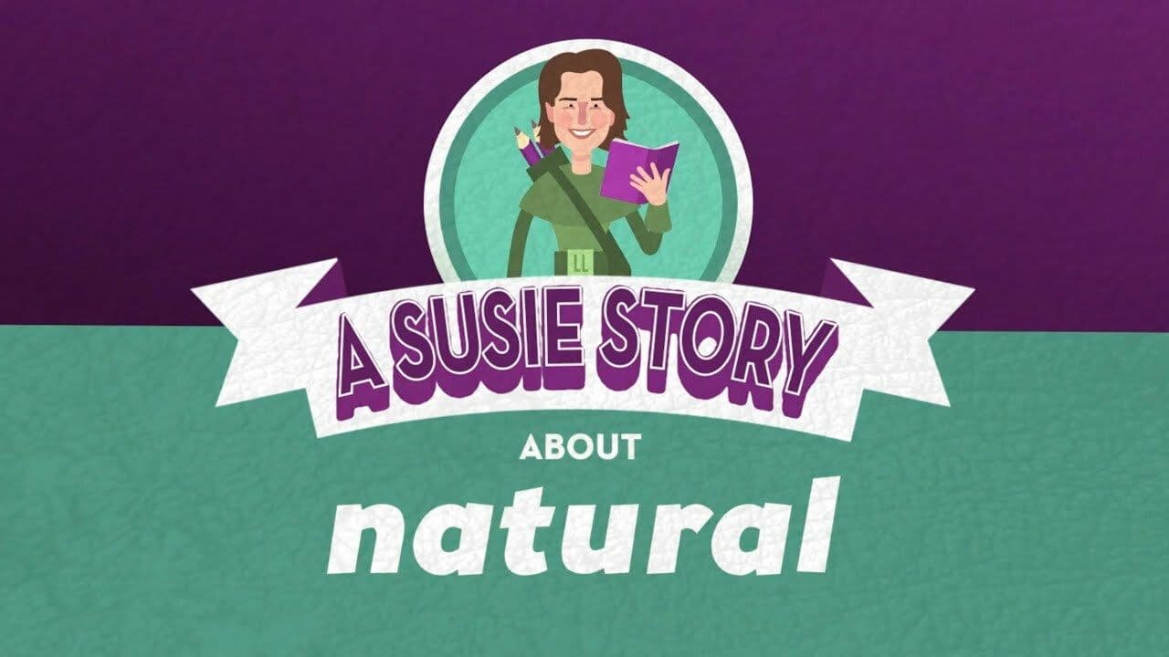 A Susie Story about 'natural'