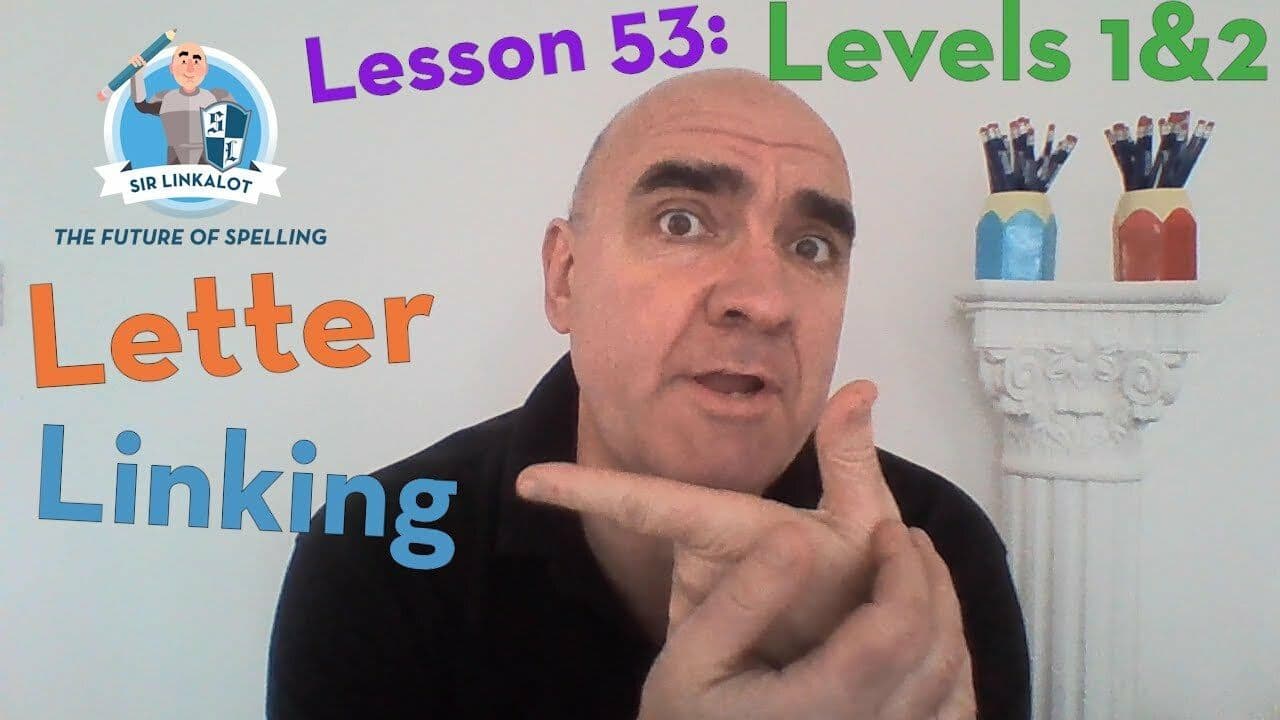 Lesson 53 - Letter linking (Levels 1&2)