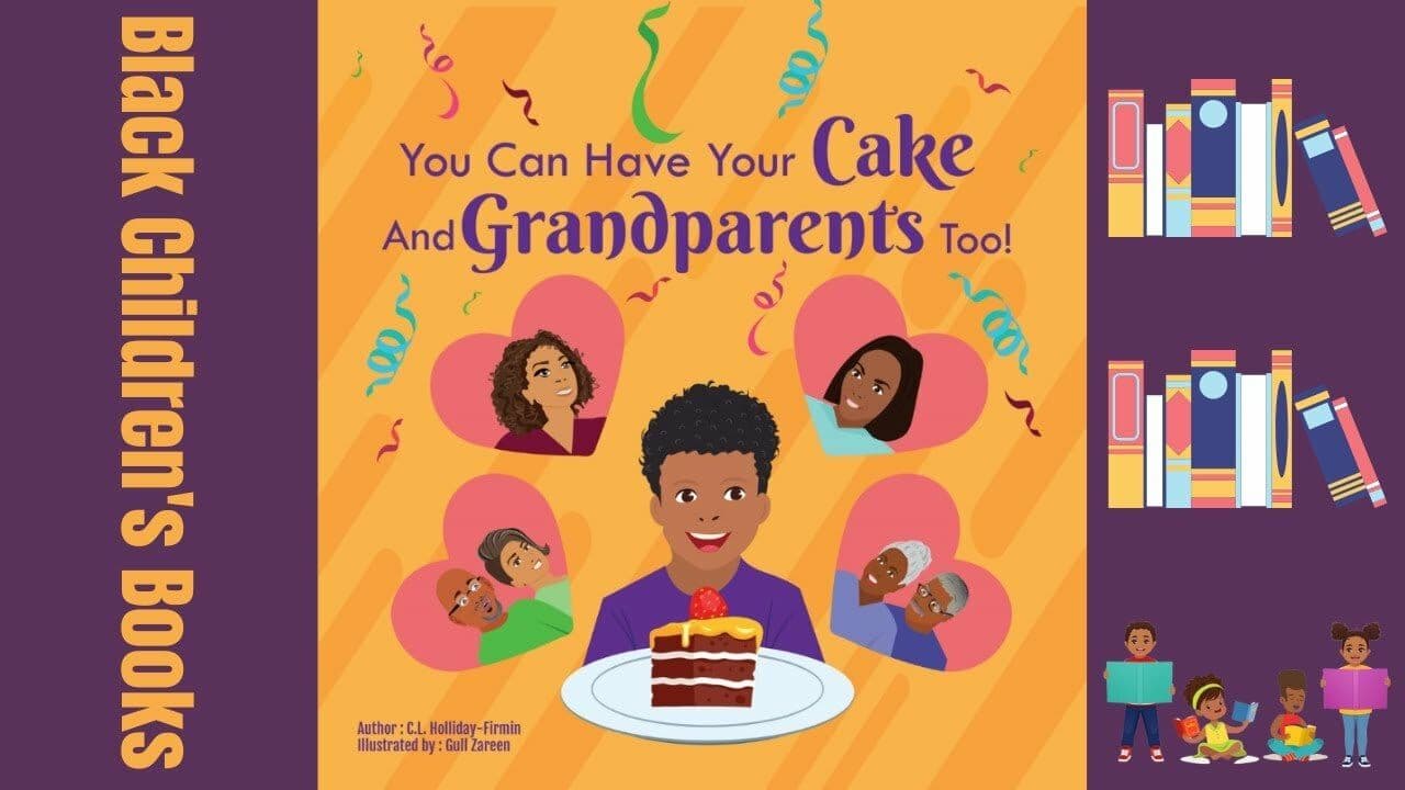  You Can Have Your Cake and Grandparents Too! C.L. Holiday-Firmin