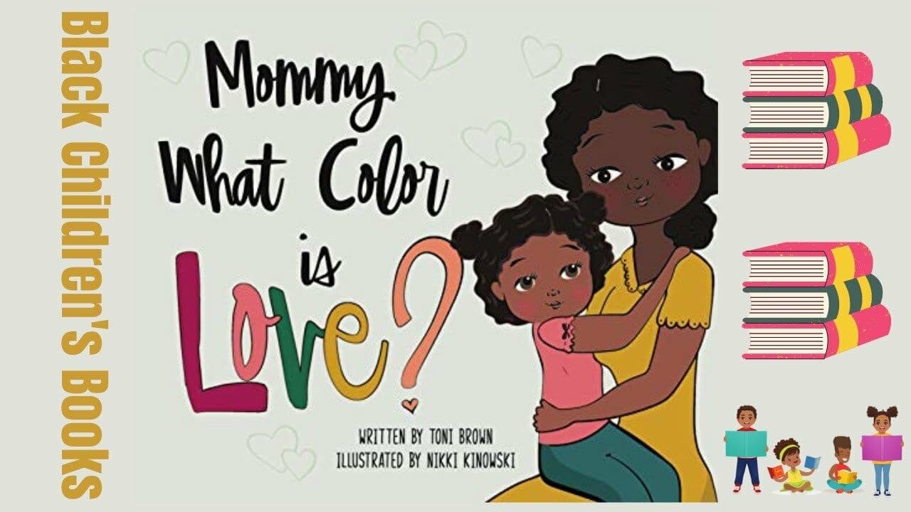  Mommy What Color is Love? by Toni Brown