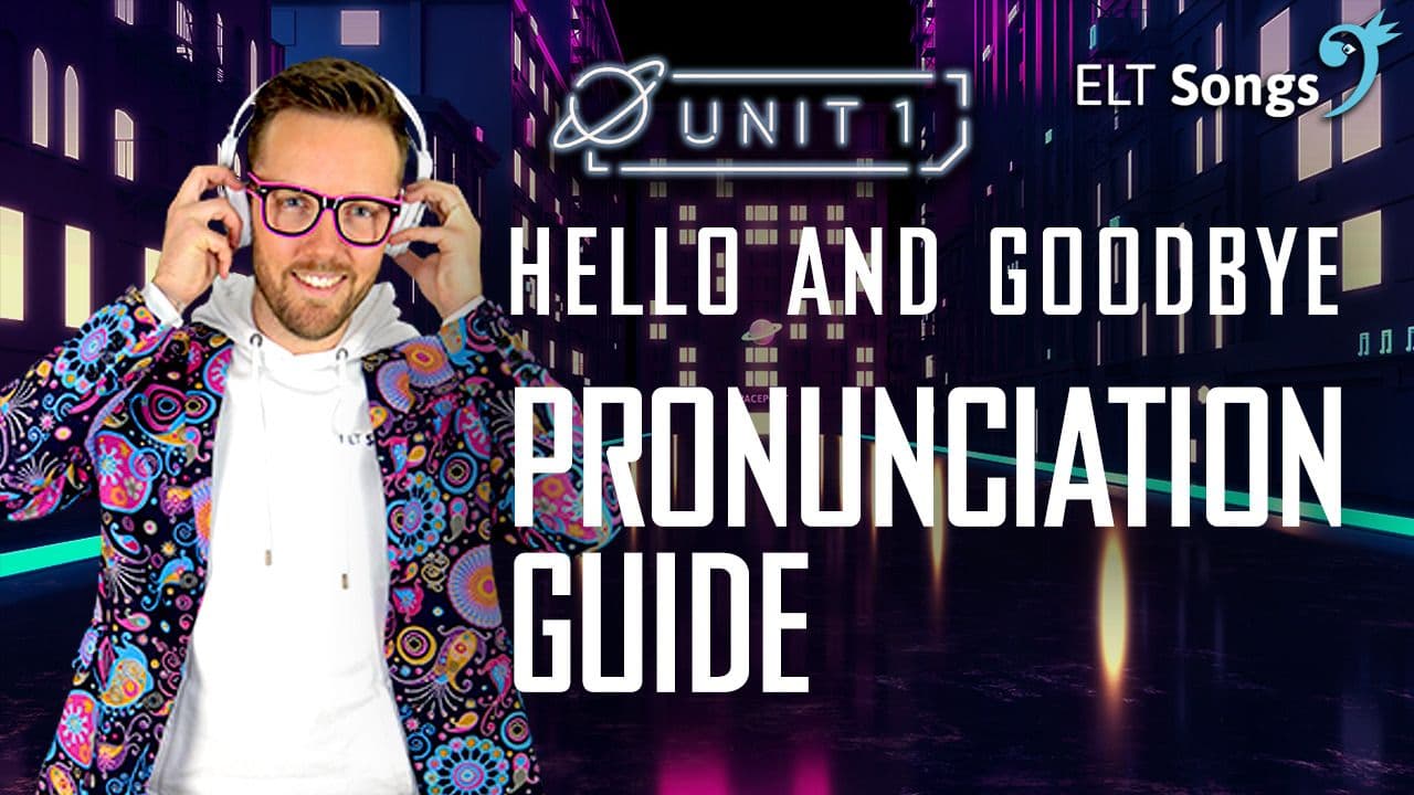 Hello and goodbye: Part 3 - Pronunciation guide