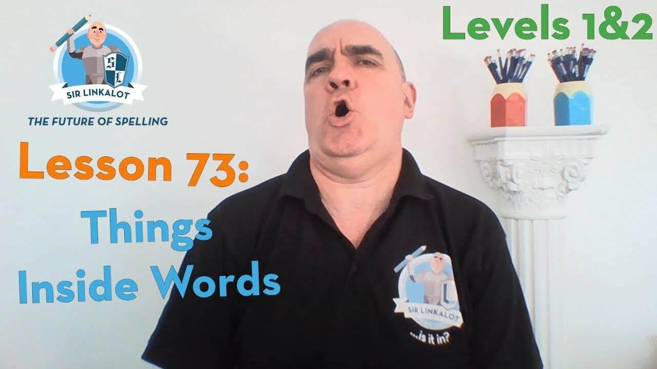 Lesson 73 - Things Inside Words (Levels 1&2)