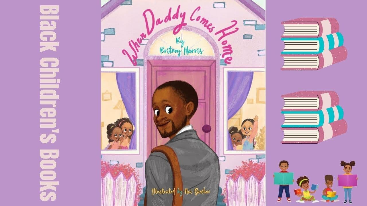  When Daddy Comes Home by Britney Harris